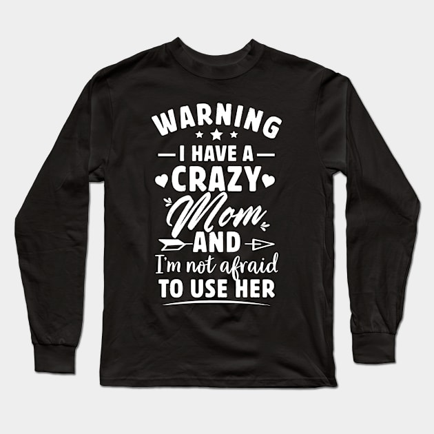 warning i have a crazy grandma and i’m not afraid to use her Long Sleeve T-Shirt by Moe99